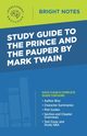 Study Guide to The Prince and the Pauper by Mark Twain, Intelligent Education