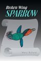 Broken Wing Sparrow, Buford Mary