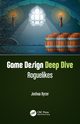 Game Design Deep Dive, Bycer Joshua
