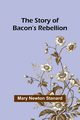 The Story of Bacon's Rebellion, Newton Stanard Mary