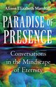 Paradise of Presence, Marshall Alison Elizabeth