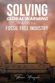 Solving Global Warming Will Kill the Fossil Fuel Industry, Miezejeski Thomas
