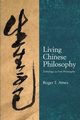 Living Chinese Philosophy, Ames Roger T.
