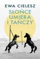 Soce umiera i taczy Szepty stepowe, Cielesz Ewa