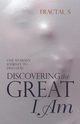 Discovering the Great I Am, Fractal S
