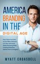 America Branding in the Digital Age, Croasdell Wyatt