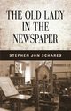 THE OLD LADY IN THE NEWSPAPER, Schares Stephen Jon