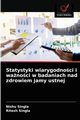 Statystyki wiarygodnoci i wanoci w badaniach nad zdrowiem jamy ustnej, Singla Nishu
