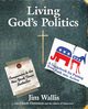 Living God's Politics, Wallis Jim