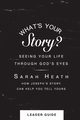 What's Your Story? Leader Guide, Heath Sarah