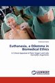 Euthanasia, a Dilemma in Biomedical Ethics, Sakali Ferdnand