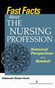 Fast Facts About the Nursing Profession, Hunt Deborah Dolan PhD RN