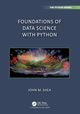 Foundations of Data Science with Python, Shea John M.