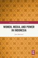 Women, Media, and Power in Indonesia, Ahlstrand Jane