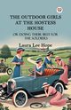 The Outdoor Girls At The Hostess House Or Doing Their Best For The Soldiers, Hope Laura Lee