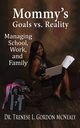 Mommy's Goals vs. Reality, McNealy Trenese L. Gordon