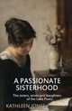 A Passionate Sisterhood, Jones Kathleen