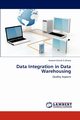 Data Integration in Data Warehousing, A.Ghany Kareem Kamal