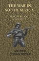 The War in South Africa - Its Cause and Conduct (1902), Doyle Arthur Conan