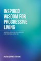 Inspired Wisdom for Progressive Living, Pastor Stephen Kyeyune