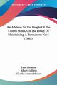 An Address To The People Of The United States, On The Policy Of Maintaining A Permanent Navy (1802), Bronson Enos