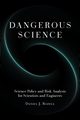 Dangerous Science, Rozell Daniel J.