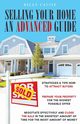 Selling Your Home An Advanced Guide, Cassie Billy