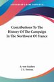 Contributions To The History Of The Campaign In The Northwest Of France, Goeben A. von