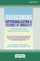 Overcoming Depersonalization and Feelings of Unreality (16pt Large Print Edition), Baker Dawn