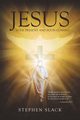 Jesus, Ever Present and Soon Coming, Slack Stephen