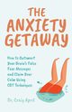 The Anxiety Getaway, April Craig