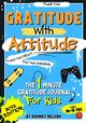 Gratitude With Attitude - The 1 Minute Gratitude Journal For Kids Ages 10-15, Nelson Romney
