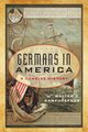 Germans in America, Kamphoefner Walter D.