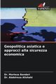 Geopolitica asiatica e approcci alla sicurezza economica, Bandari Dr. Morteza