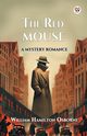 The Red Mouse A Mystery Romance, Osborne William Hamilton