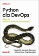 Python dla DevOps, Noah Gift, Kennedy Behrman, Alfredo Deza, Grig Gheorghiu