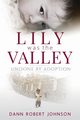 Lily Was the Valley, Johnson Dann Robert