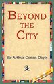 Beyond the City, Doyle Arthur Conan