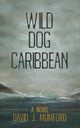Wild Dog Caribbean, Mumford David J.