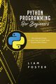 Python Programming For Beginners, Foster Liam