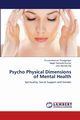 Psycho Physical Dimensions of Mental Health, Thiyagarajan Purushothaman