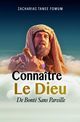 Connatre le Dieu de Bont Sans Pareil, Fomum Zacharias Tanee