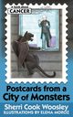 Postcards from a City of Monsters, Cook Woosley Sherri