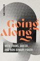 Going Along with Trans, Queer, and Non-Binary Youth, Stiegler Sam