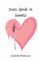 Scars Speak in Sonnets, Whitmore Arabella