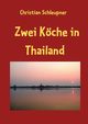 Zwei Kche in Thailand, Schleupner Christian