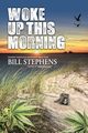 Woke Up This Morning, Stephens Bill