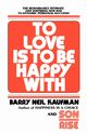 To Love Is to Be Happy With, Kaufman Barry Neil