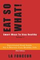 EAT SO WHAT! Smart Ways To Stay Healthy Volume 2, Fonceur La