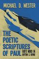 The Poetic Scriptures of Paul, Wester Michael D